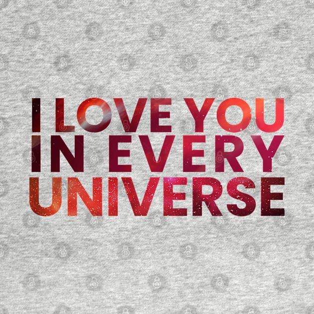 i love you in every universe by PRESENTA